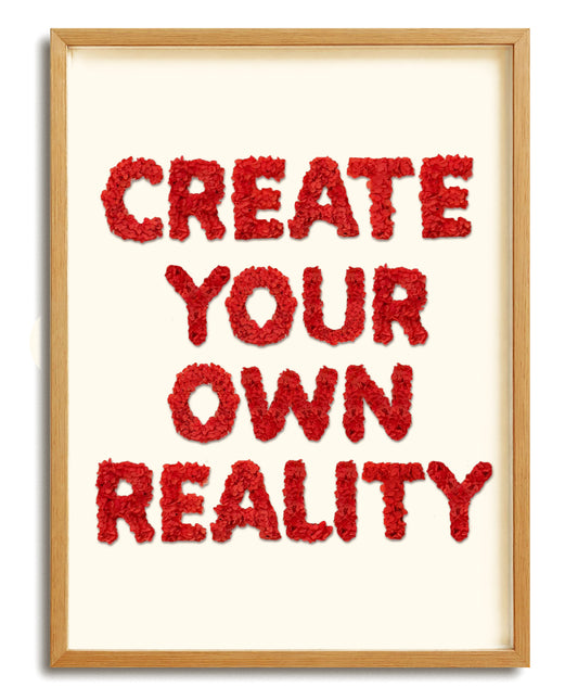 Create Your Own Reality