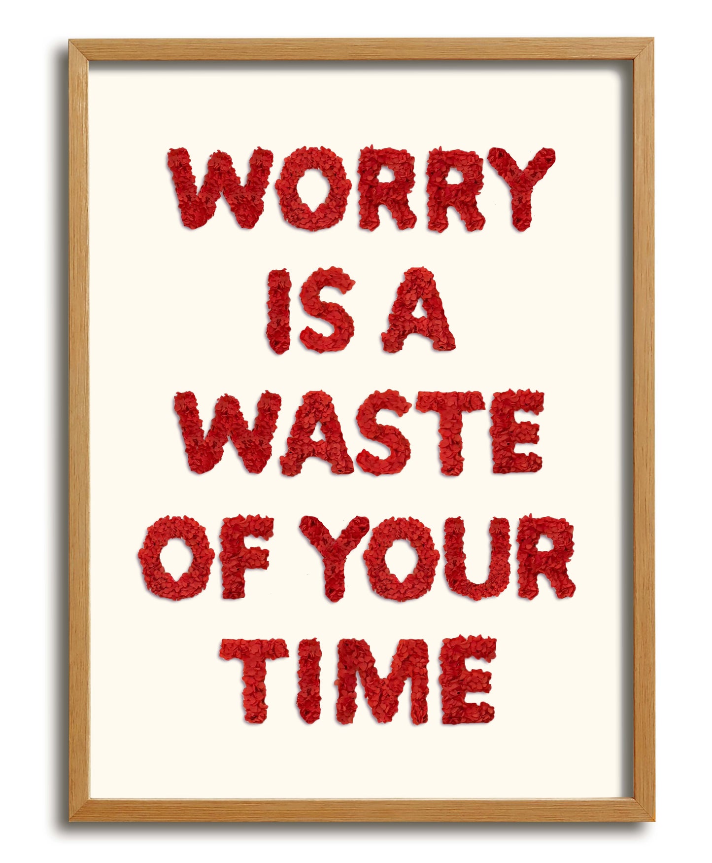 Worry Is A Waste Of Your Time
