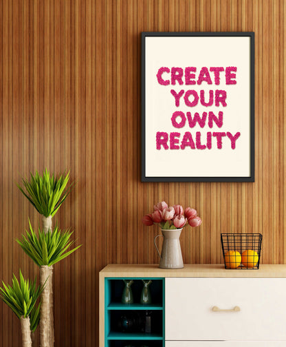 Create Your Own Reality
