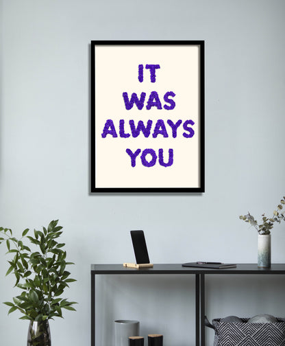 It Was Always You